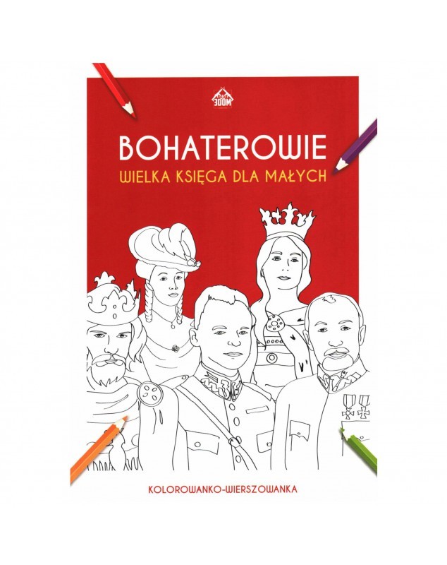 Bohaterowie-Wielka-Ksiega-dla-Malych-kolorowanko-wierszowanka