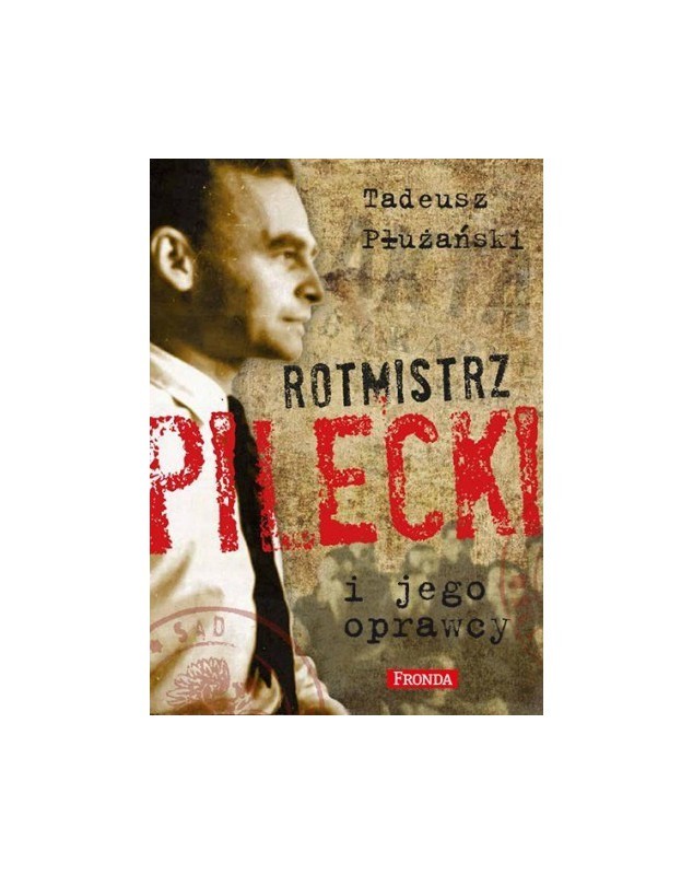 Tadeusz-M-Pluzanski-Rotmistrz-Pilecki-i-jego-oprawcy