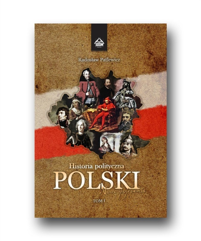 Radoslaw-Patlewicz-Historia-polityczna-Polski-nowe-spojrzenie_[226]_1200