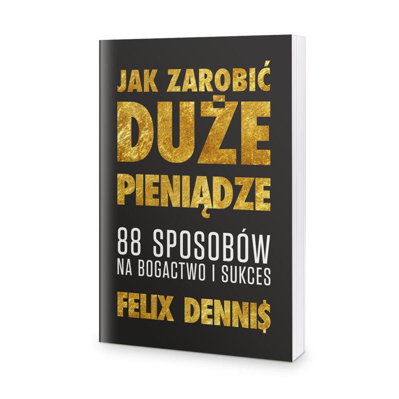 felix-dennis-jak-zarobic-duze-pieniadze-kopia.jpg